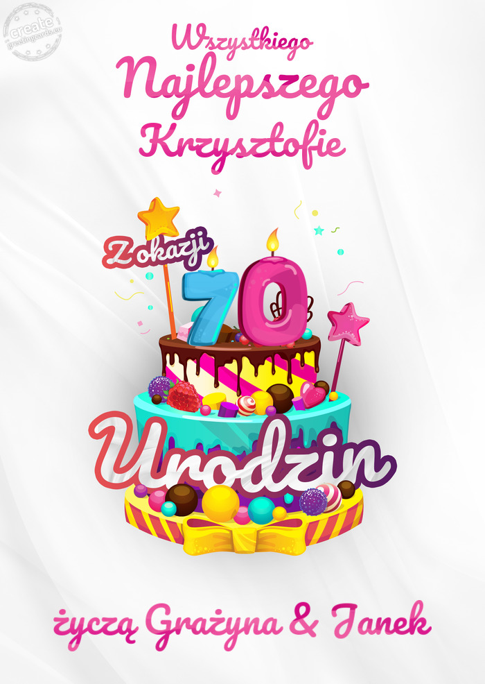 Krzysztofie, Wszystkiego najlepszego z okazji 70 urodzin życzą Grażyna & Janek