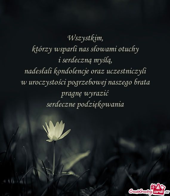Którzy wsparli nas słowami otuchy