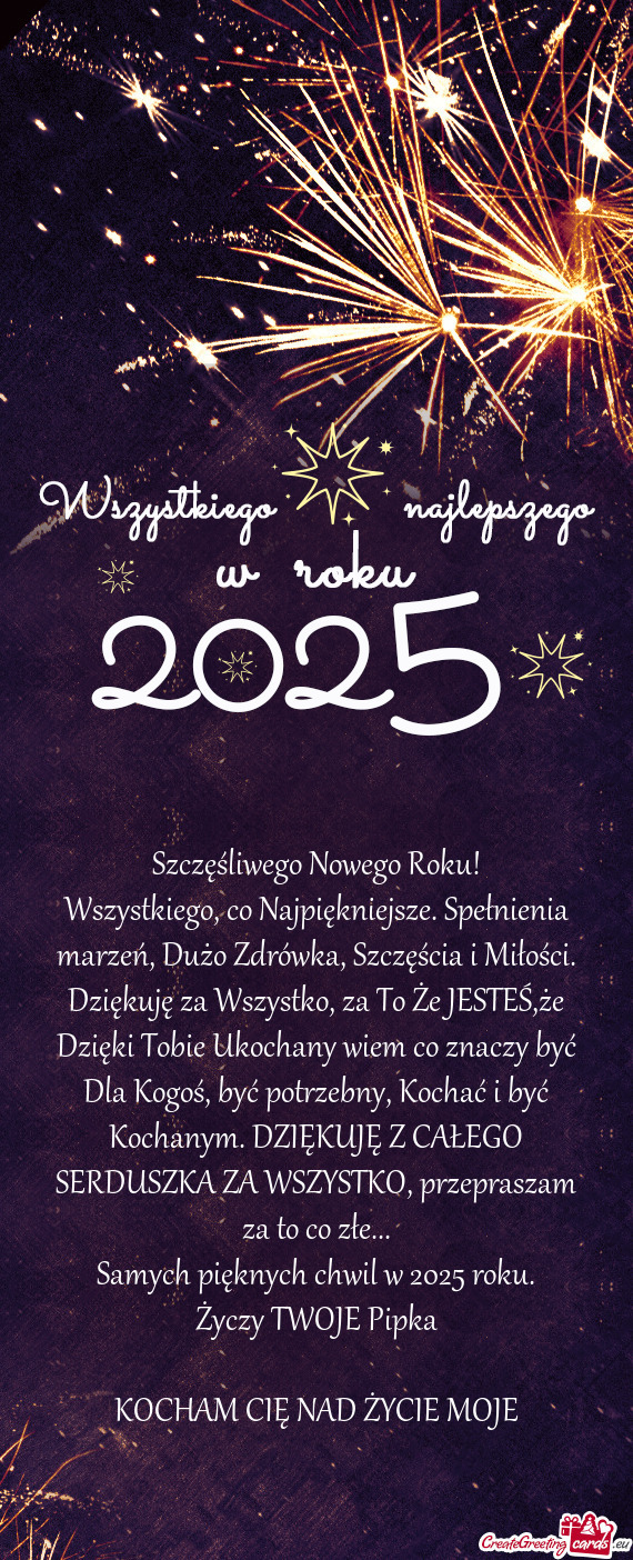 Kuję za Wszystko, za To Że JESTEŚ,że Dzięki Tobie Ukochany wiem co znaczy być Dla Kogoś, być