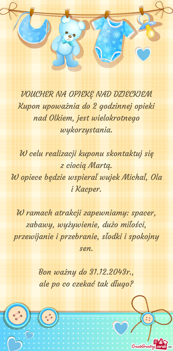 Kupon upoważnia do 2 godzinnej opieki nad Olkiem, jest wielokrotnego wykorzystania