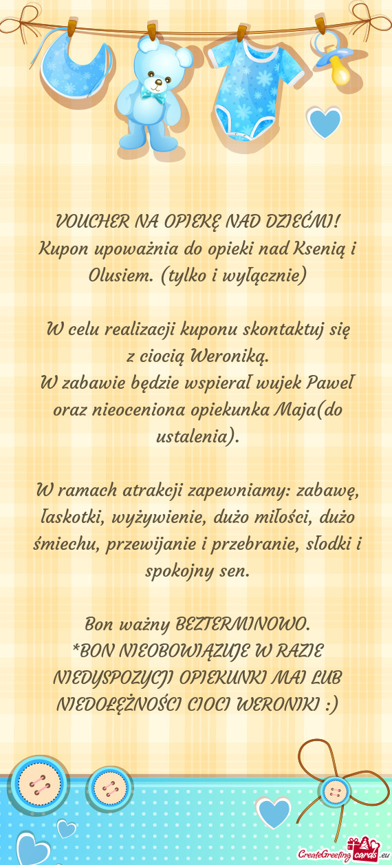 Kupon upoważnia do opieki nad Ksenią i Olusiem. (tylko i wyłącznie)