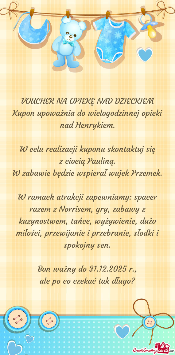 Kupon upoważnia do wielogodzinnej opieki nad Henrykiem