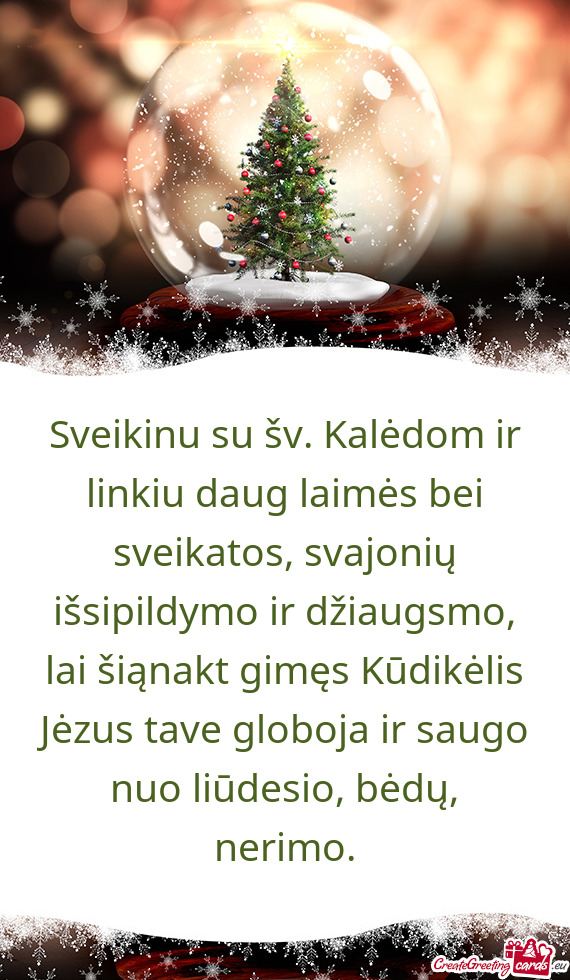 Lai šiąnakt gimęs Kūdikėlis Jėzus tave globoja ir saugo nuo liūdesio, bėdų, nerimo