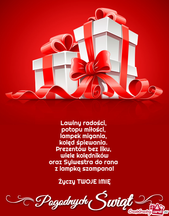 Lawiny radości,   potopu miłości,   lampek migania,   kolęd śpiewania.