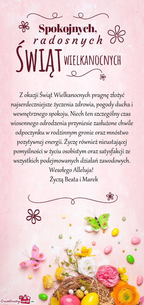 Le odpoczynku w rodzinnym gronie oraz mnóstwo pozytywnej energii. Życzę również nieustającej p