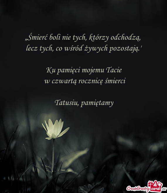 Lecz tych, co wśród żywych pozostają.”