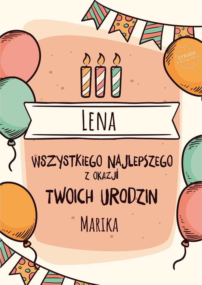 Lena Wszystkiego Najlepszego z okazji Twoich urodzin Marika