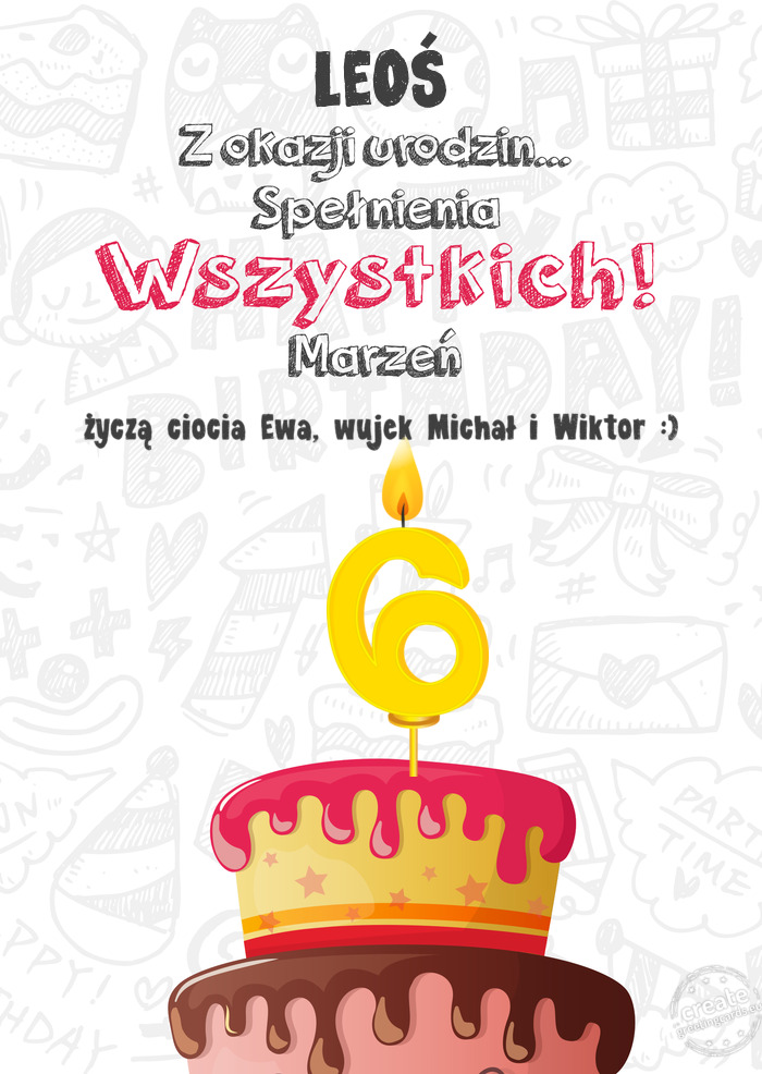 LEOŚ Kartka z okazji 6 urodzin, życzą ciocia Ewa, wujek Michał i Wiktor :)
