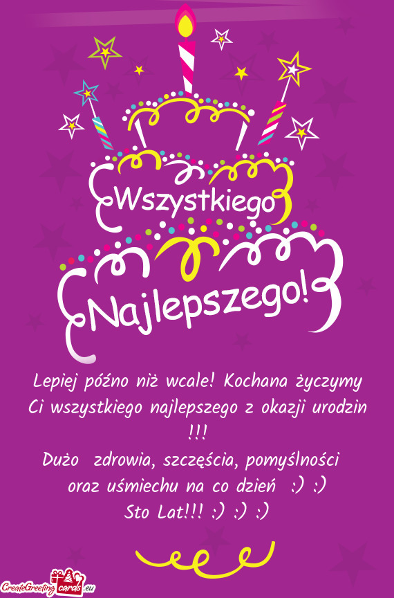 Lepiej późno niż wcale! Kochana życzymy Ci wszystkiego najlepszego z okazji urodzin