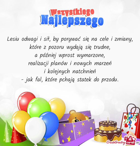 Lesiu odwagi i sił, by porywać się na cele i zmiany