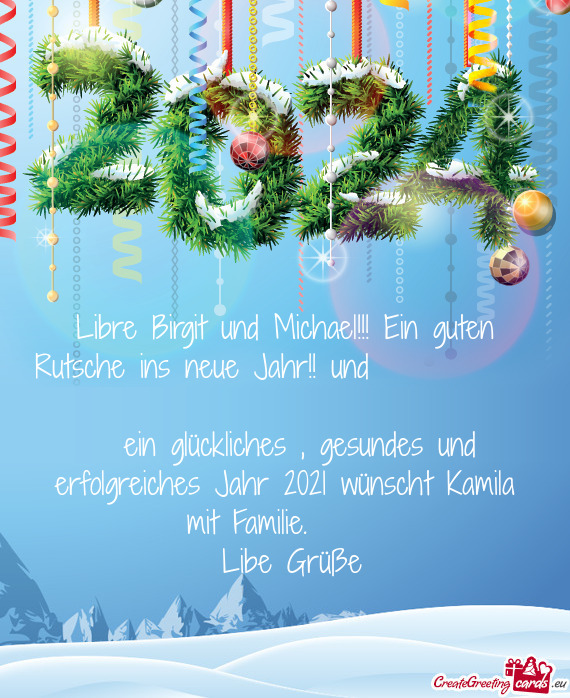 Libre Birgit und Michael!!! Ein guten Rutsche ins neue Jahr!! und    ein glückliches , g