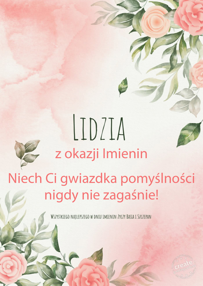 Lidzia Z okazji imienin, wszystkiego najlepszego Wszystkiego najlepszego w dniu imienin życz