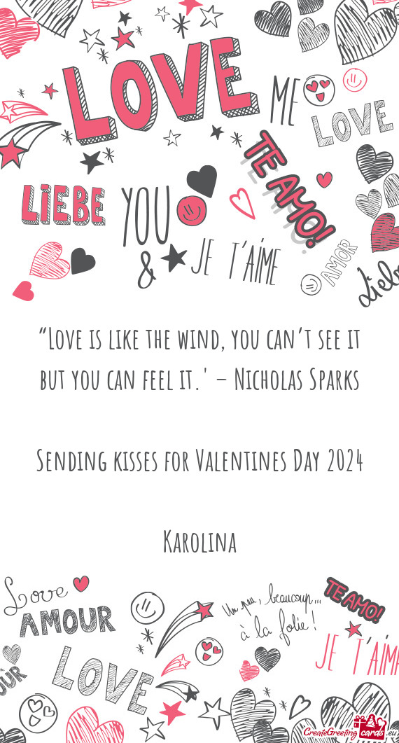 “Love is like the wind, you can’t see it but you can feel it.” – Nicholas Sparks