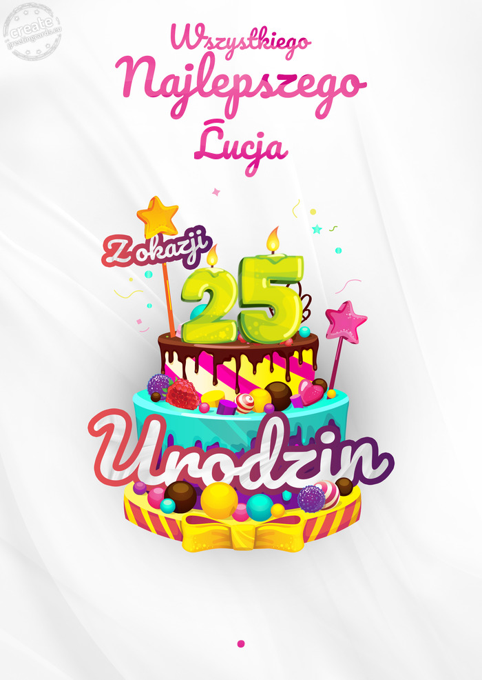 Łucja, Wszystkiego najlepszego z okazji 25 urodzin