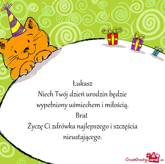 Łukasz Niech Twój dzień urodzin będzie wypełniony uśmiechem i miłością