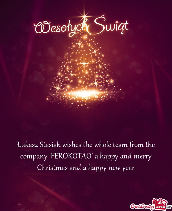 Łukasz Stasiak wishes the whole team from the company "FEROKOTAO" a happy and merry Christmas and a