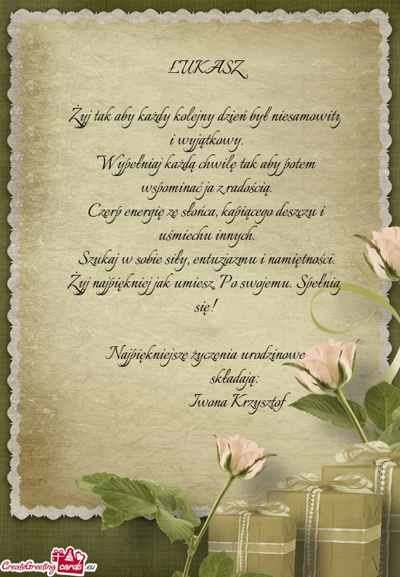 ŁUKASZ  Żyj tak aby każdy kolejny dzień był niesamowity i wyjątkowy