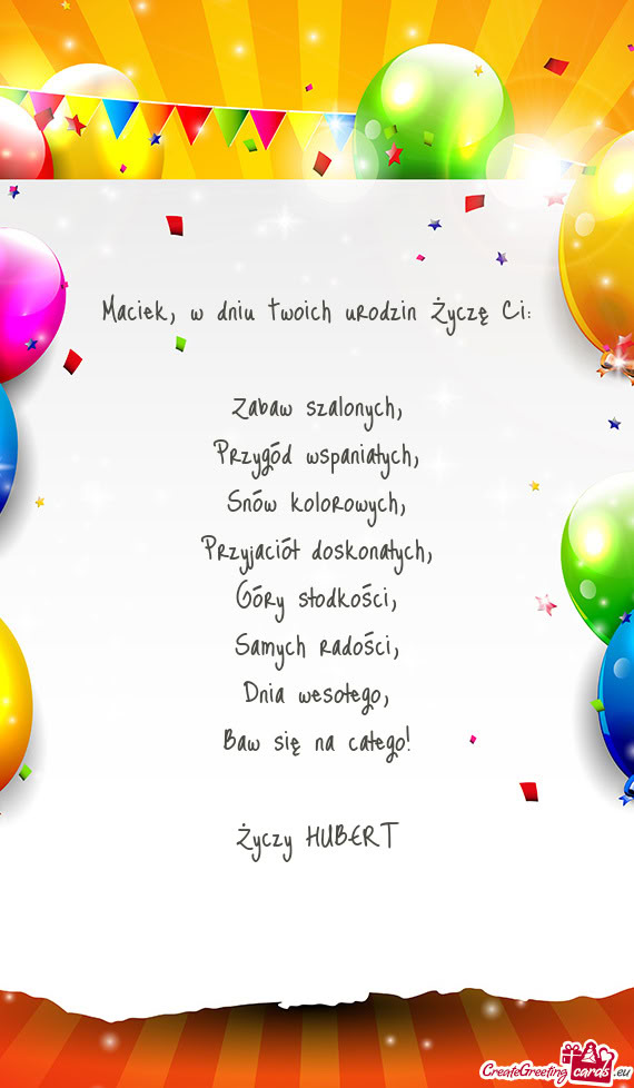 Maciek, w dniu twoich urodzin Życzę Ci