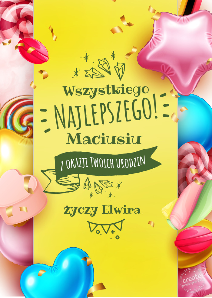 Maciusiu wszystkiego najlepszego z okazji urodzin Elwira