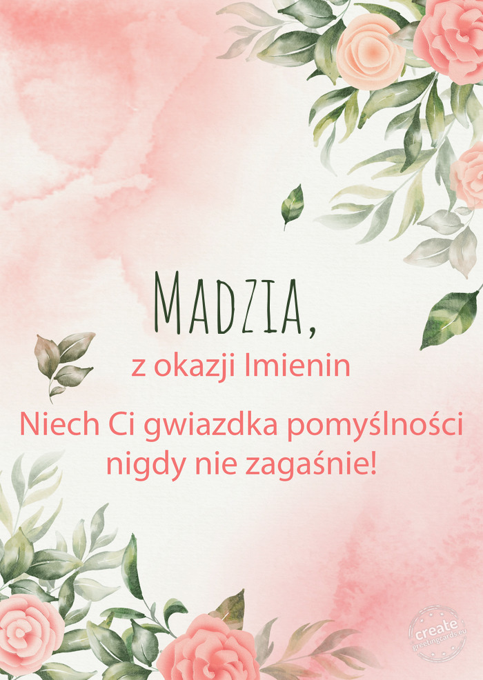 Madzia, Z okazji imienin, wszystkiego najlepszego
