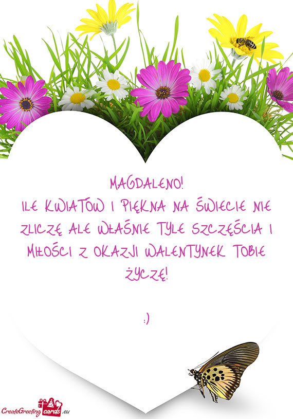MAGDALENO! ILE KWIATÓW I PIĘKNA NA ŚWIECIE NIE ZLICZĘ ALE WŁAŚNIE TYLE SZCZĘŚCIA I MIŁOŚC