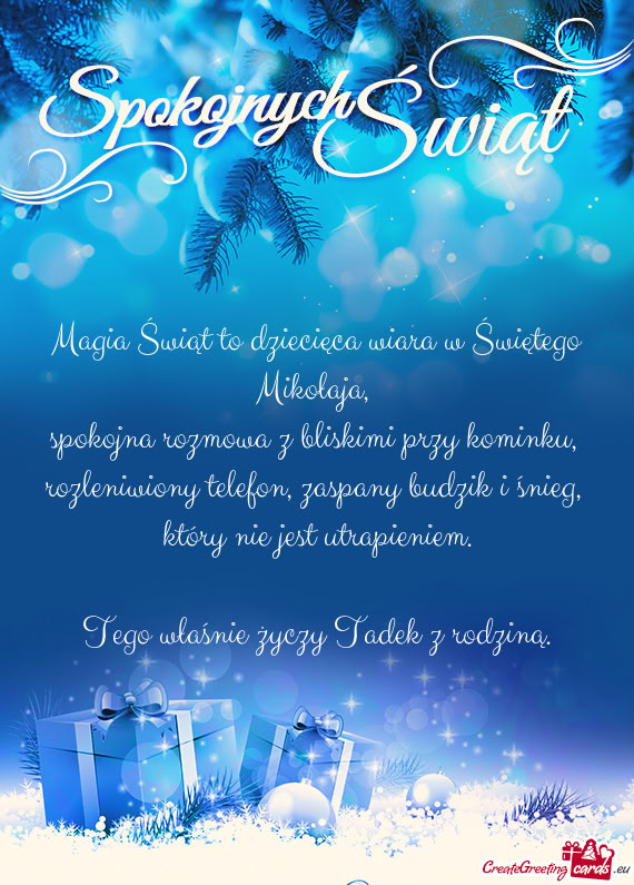 Magia Świąt to dziecięca wiara w Świętego Mikołaja,   spokojna rozmowa z