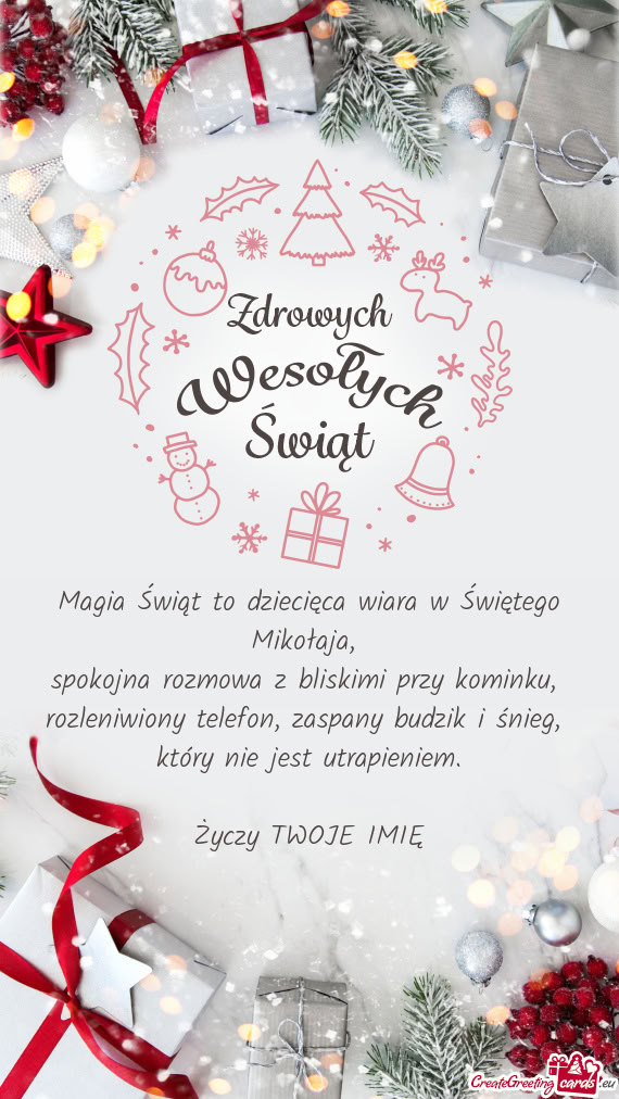 Magia Świąt to dziecięca wiara w Świętego Mikołaja,   spokojna rozmowa z