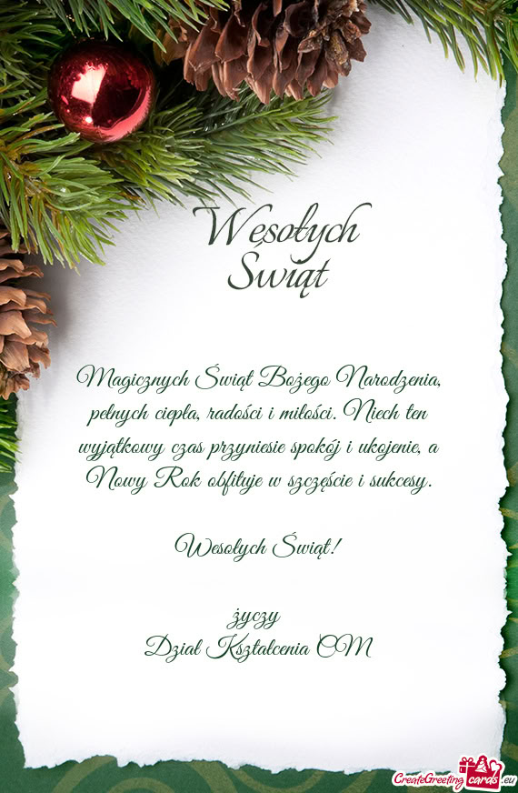 Magicznych Świąt Bożego Narodzenia, pełnych ciepła, radości i miłości.