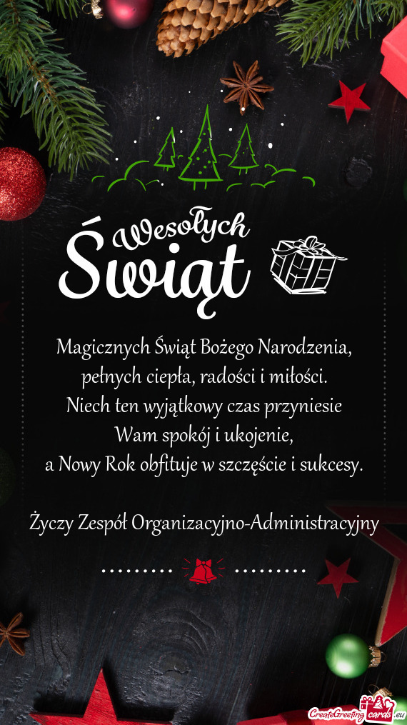 Magicznych Świąt Bożego Narodzenia,  pełnych ciepła, radości i