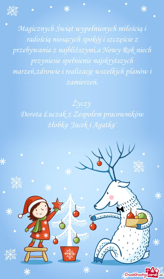 Magicznych Świąt wypełnionych miłością i radością niosących spokój i szczęście z przebyw