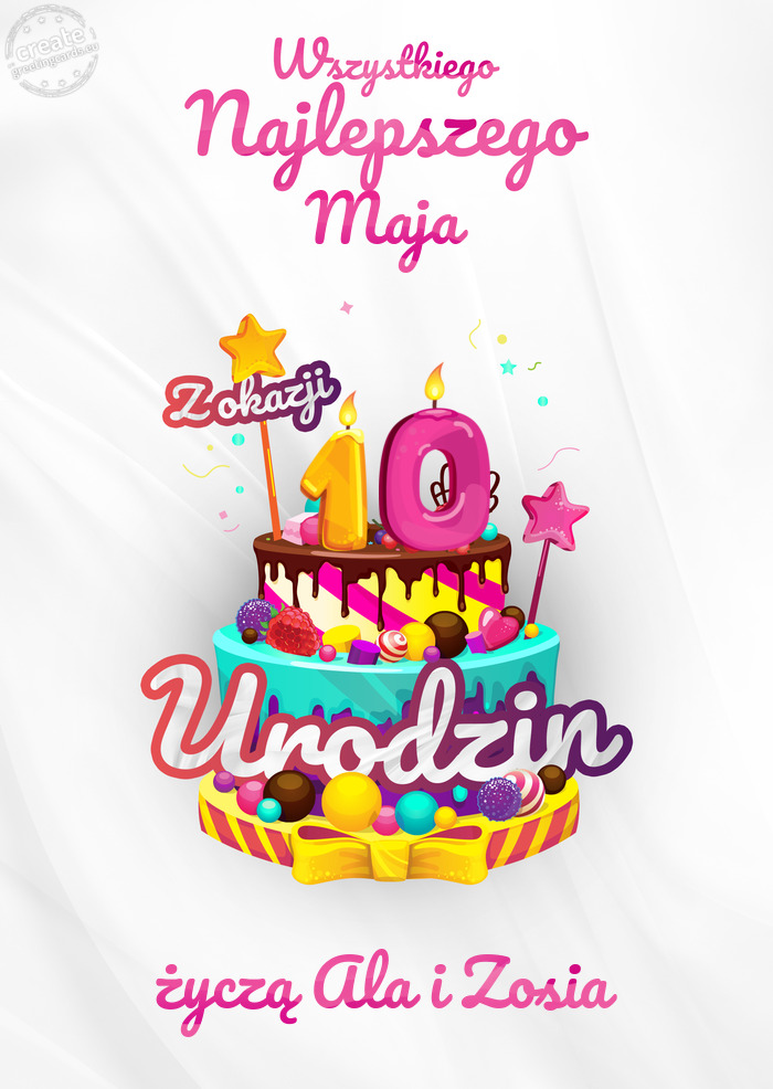 Maja, Wszystkiego najlepszego z okazji 10 urodzin życzą Ala i Zosia