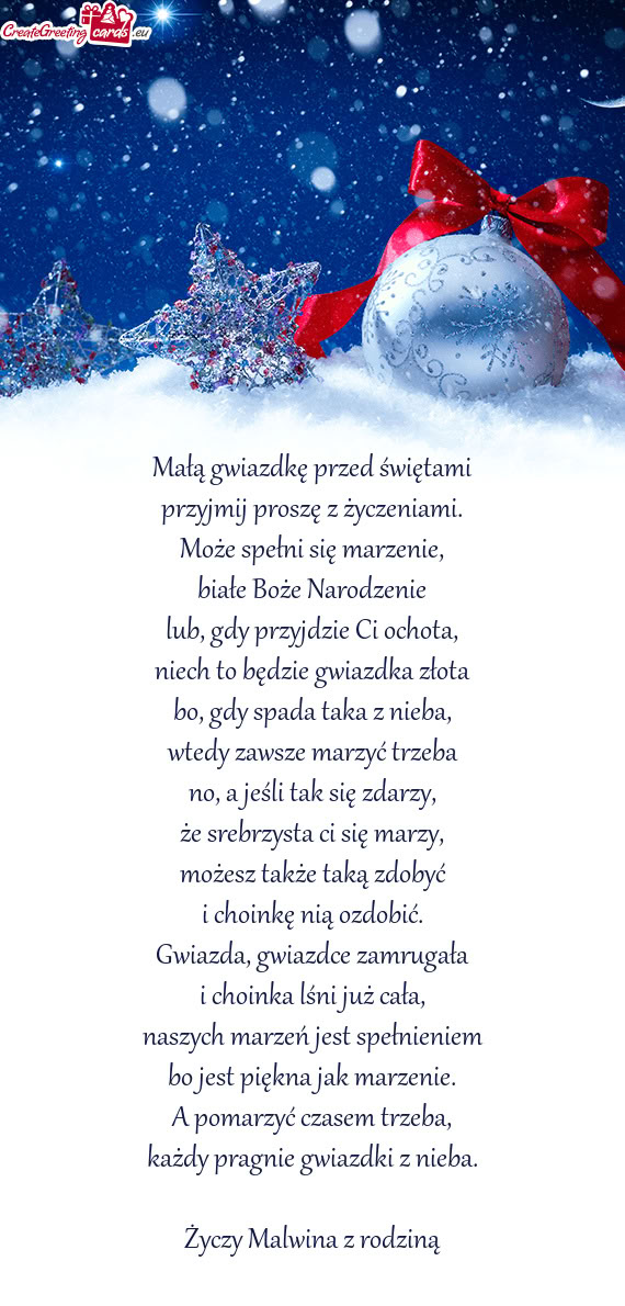 Małą gwiazdkę przed świętami  przyjmij proszę z życzeniami.  Może