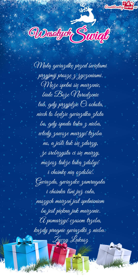 Małą gwiazdkę przed świętami  przyjmij proszę z życzeniami.  Może