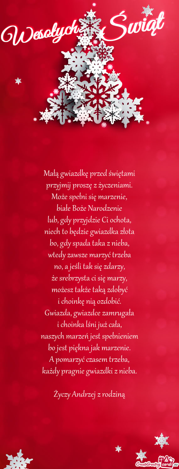 Małą gwiazdkę przed świętami  przyjmij proszę z życzeniami.  Może