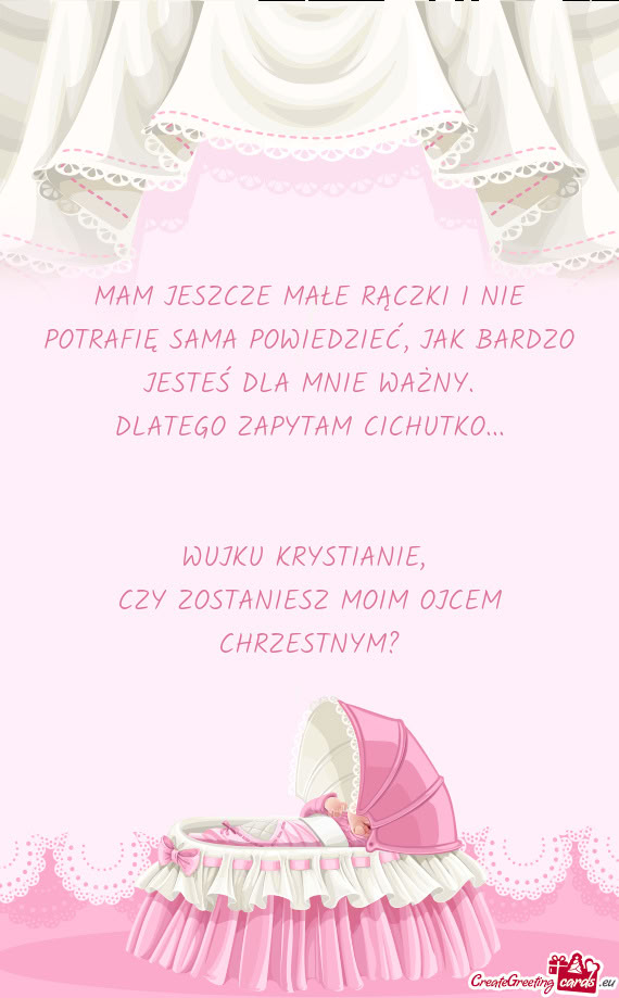 MAM JESZCZE MAŁE RĄCZKI I NIE POTRAFIĘ SAMA POWIEDZIEĆ, JAK BARDZO JESTEŚ DLA MNIE WAŻNY