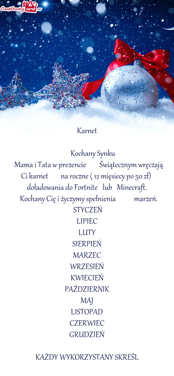 Mama i Tata w prezencie Świątecznym wręczają Ci karnet  na roczne ( 12 mięsiecy po 50