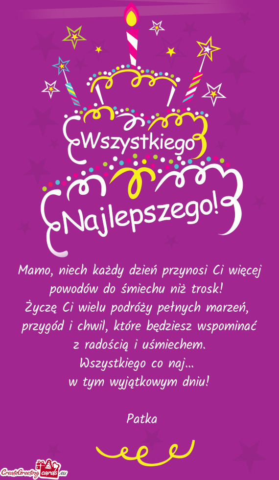 Mamo, niech każdy dzień przynosi Ci więcej powodów do śmiechu niż trosk