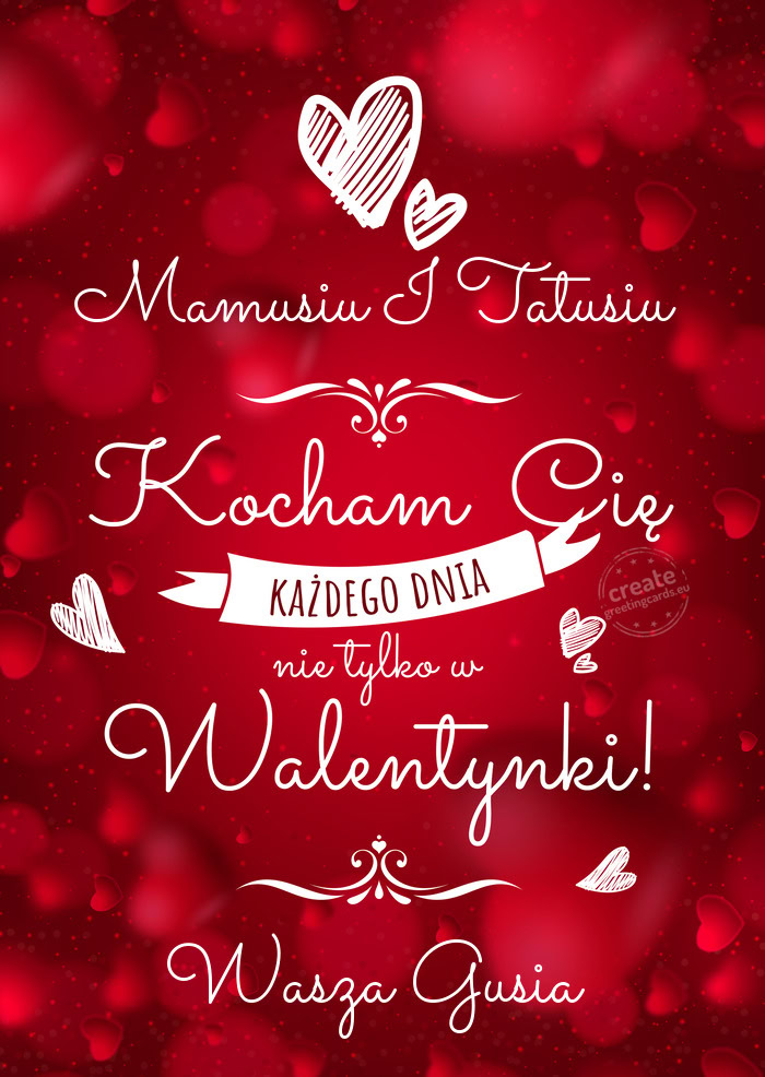 Mamusiu I Tatusiu Kocham Cię każdego dnia Wasza Gusia
