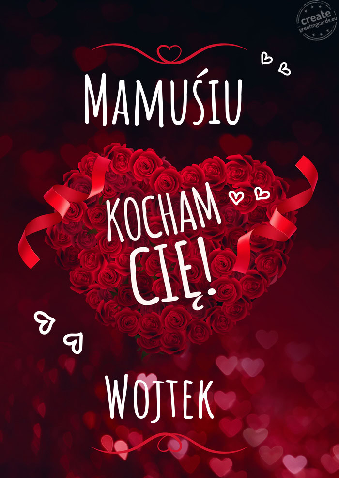 Mamuśiu Kocham Cię Wojtek