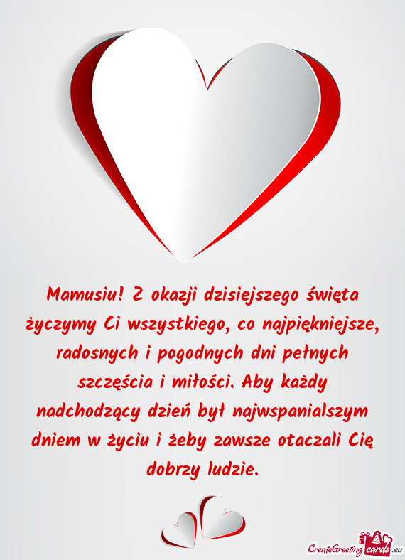 Mamusiu! Z okazji dzisiejszego święta życzymy Ci wszystkiego, co najpiękniejsze, radosnych i pog