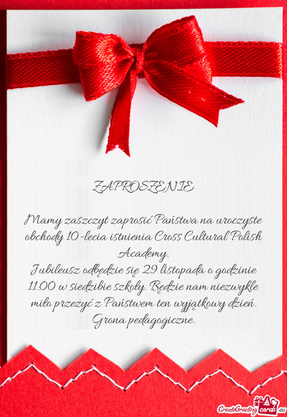 Mamy zaszczyt zaprosić Państwa na uroczyste obchody 10-lecia istnienia Cross Cultural Polish Acade