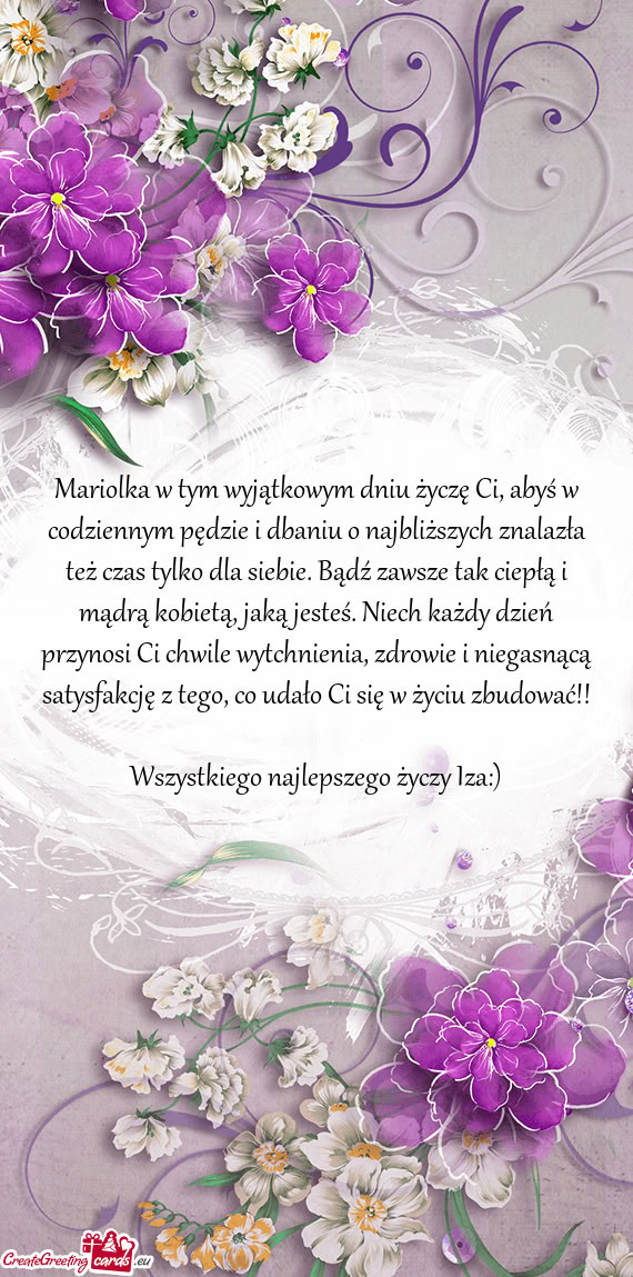 Mariolka w tym wyjątkowym dniu życzę Ci, abyś w codziennym pędzie i dbaniu o najbliższych znal