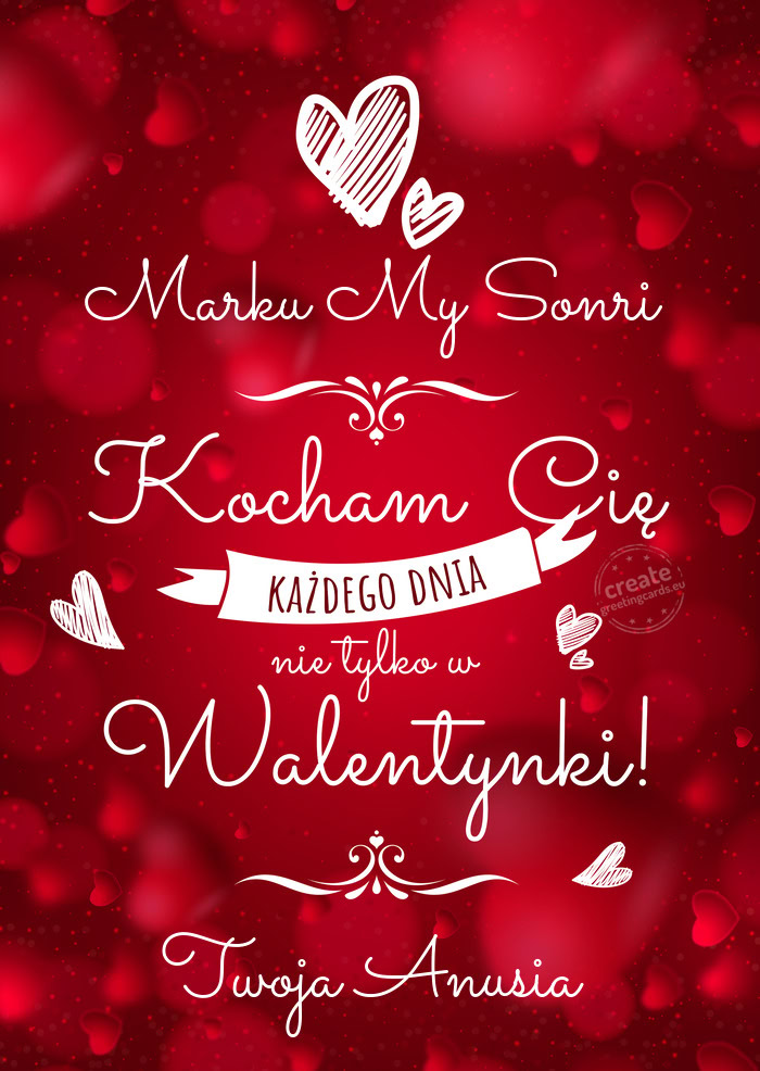 Marku My Sonri Kocham Cię każdego dnia Twoja Anusia