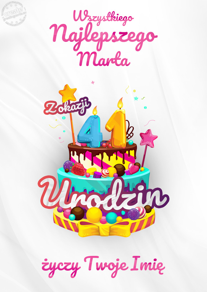 Marta, Wszystkiego najlepszego z okazji 41 urodzin Twoje Imię