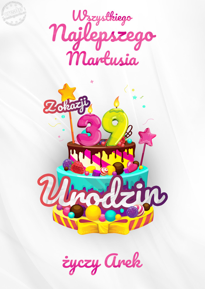 Martusia, Wszystkiego najlepszego z okazji 39 urodzin Arek