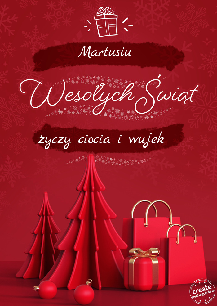 Martusiu Wesołych Świąt ciocia i wujek