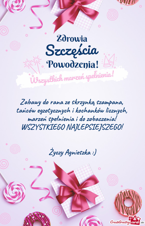 Marzeń spełnienia i do zobaczenia! WSZYSTKIEGO NAJLEPSIEJSZEGO!  Agnieszka