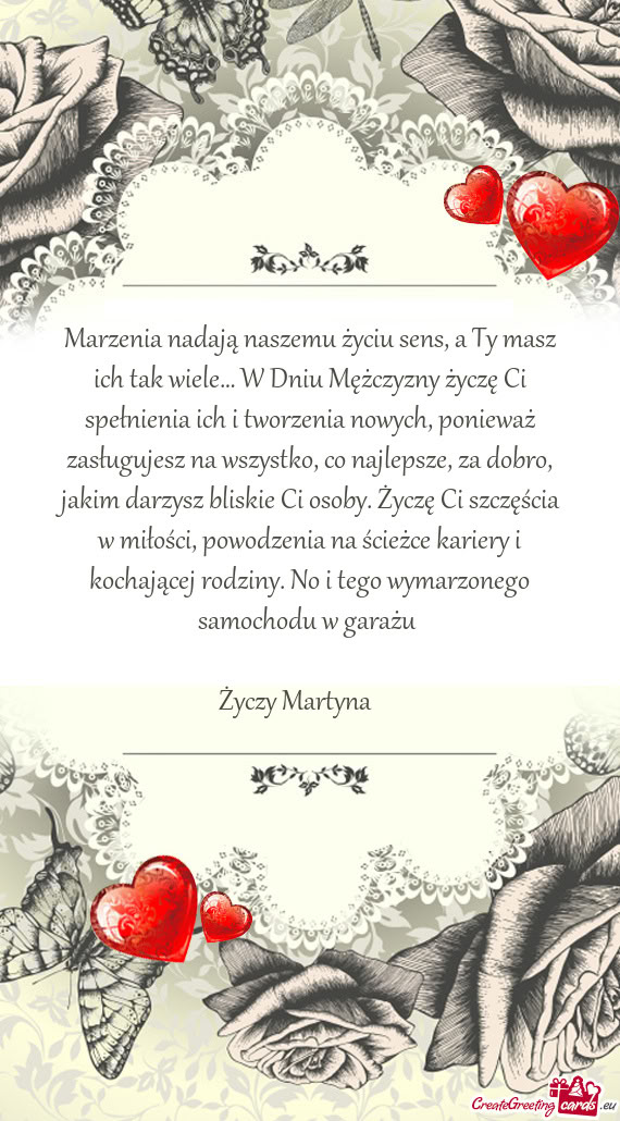 Marzenia nadają naszemu życiu sens, a Ty masz ich tak wiele… W Dniu Mężczyzny życzę Ci speł