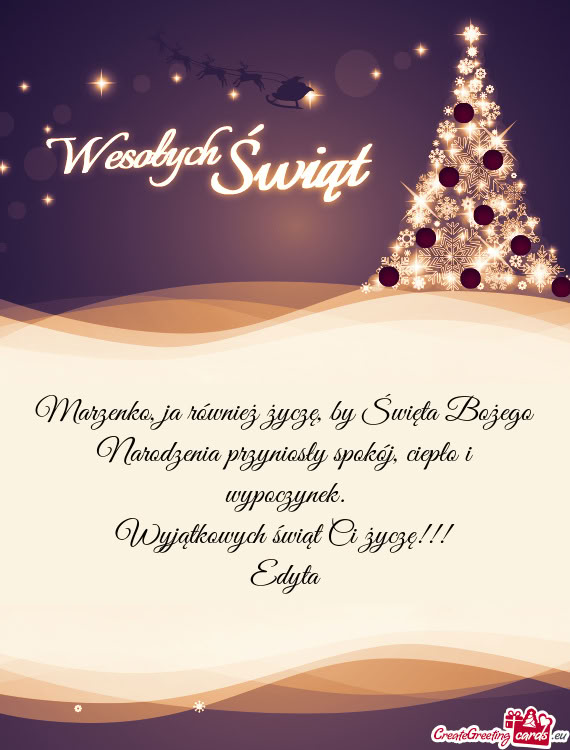 Marzenko, ja również życzę, by Święta Bożego Narodzenia przyniosły spokój, ciepło i wypocz