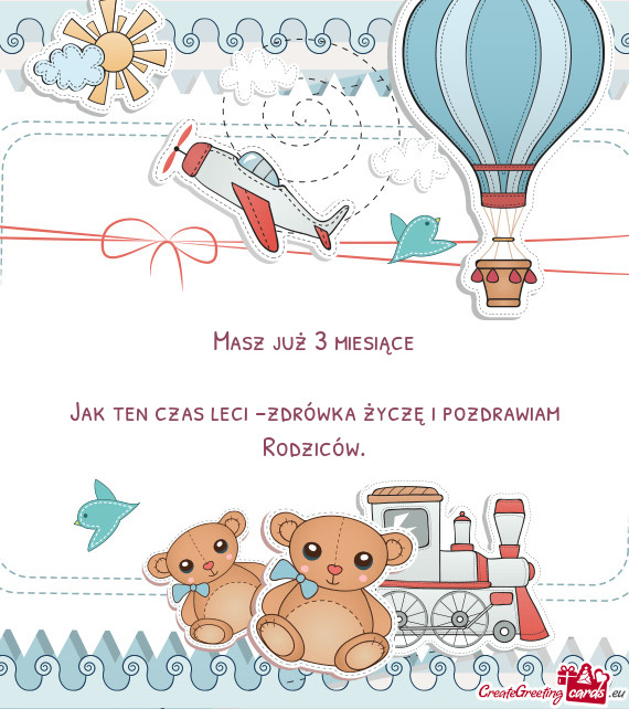 Masz już 3 miesiące Jak ten czas leci -zdrówka życzę i pozdrawiam Rodziców